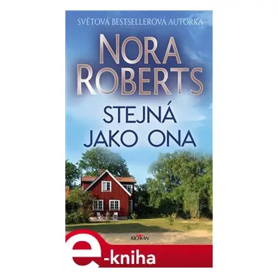 Stejná jako ona - Nora Roberts