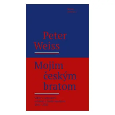 Mojim českým bratom - Peter Weiss