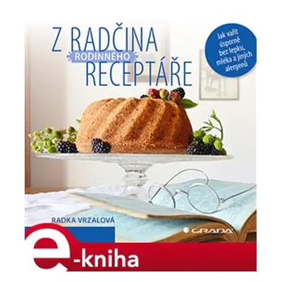 Z Radčina rodinného receptáře - Radka Vrzalová