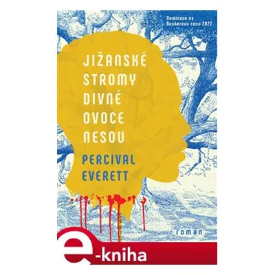 Jižanské stromy divné ovoce nesou - Percival Everett