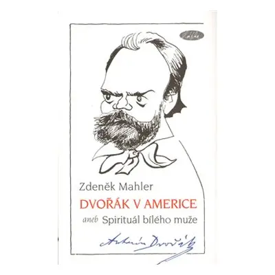 Dvořák v Americe - Zdeněk Mahler