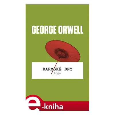 Barmské dny - George Orwell