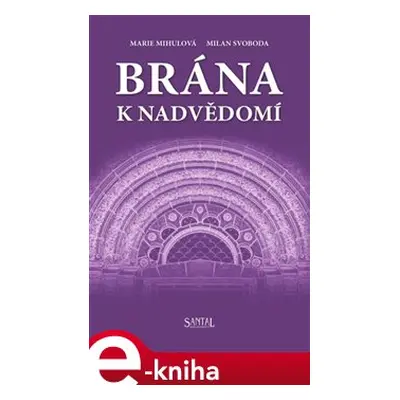 Brána k nadvědomí - Marie Mihulová, Milan Svoboda