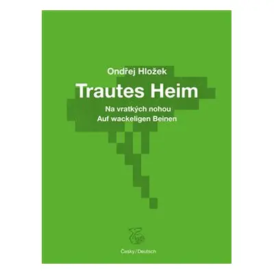 Trautes Heim: Na vratkých nohou - Ondřej Hložek