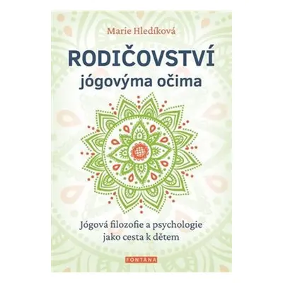 Rodičovství jógovýma očima - Marie Hledíková