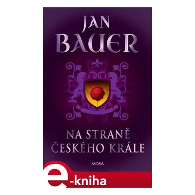 Na straně českého krále - Jan Bauer