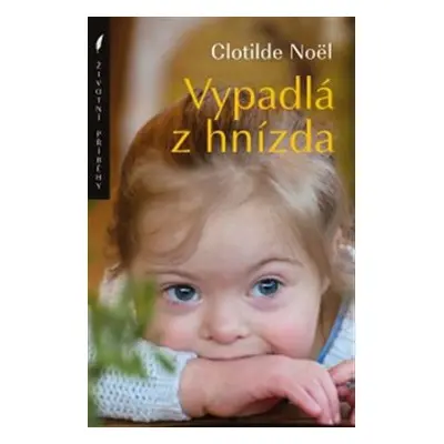 Vypadlá z hnízda - Clotilde Noël