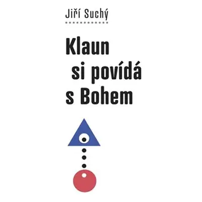 Klaun si povídá s Bohem - Jiří Suchý