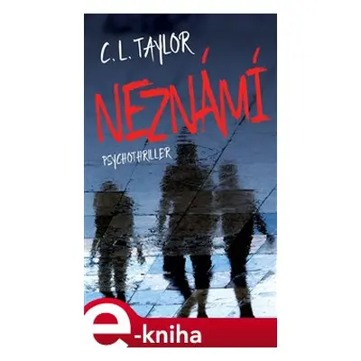 Neznámí - C. L. Taylor