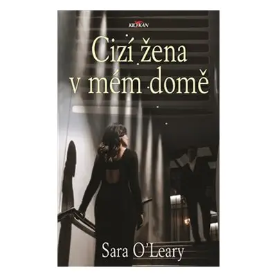 Cizí žena v mém domě - Sara O&apos;Leary