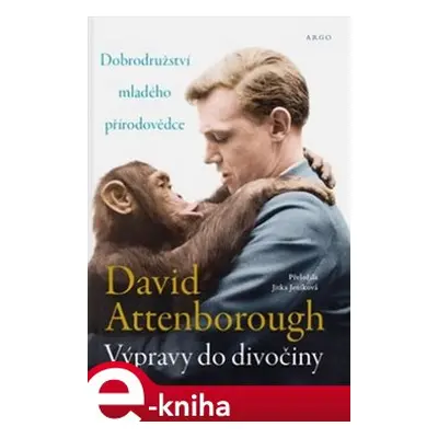 Výpravy do divočiny - David Attenborough