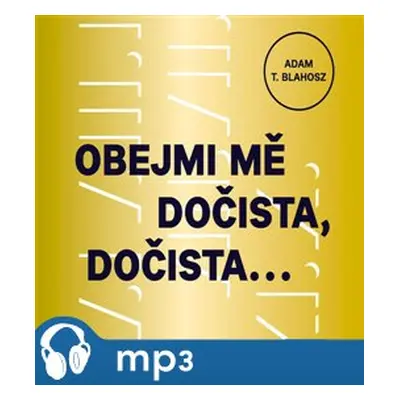 Obejmi mě dočista, dočista, mp3 - A. T. Blahosz