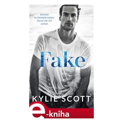 Fake - Kylie Scott