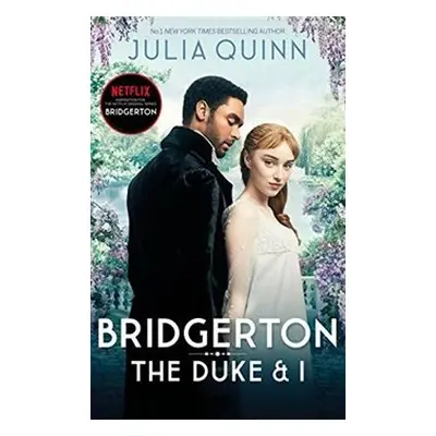 Bridgerton: The Duke and I (Bridgertons Book 1) - Julia Quinnová