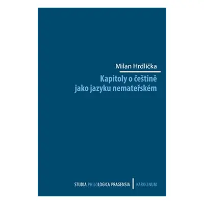 Kapitoly o češtině jako jazyku nemateřském - Milan Hrdlička