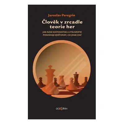 Člověk v zrcadle teorie her - Jaroslav Peregrin