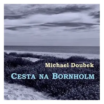 Cesta na Bornholm - Michael Doubek