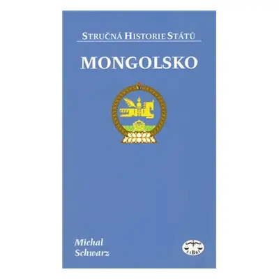 Mongolsko - stručná historie států - Michal Schwarz