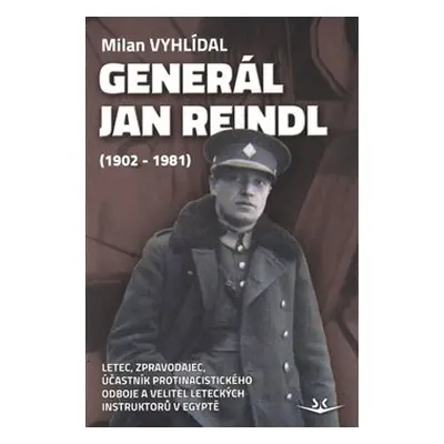 Generál Jan Reindl (1902-1981) - Milan Vyhlídal