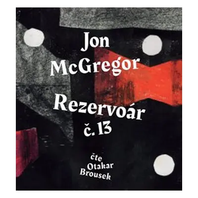 Rezervoár č. 13- Jon McGregor