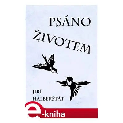 Halberštát Jiří - Psáno životem