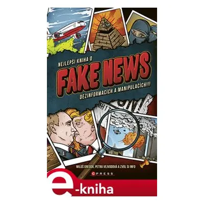 Nejlepší kniha o fake news dezinformacích a manipulacích!!! - Miloš Gregor, Jana Vejvodová