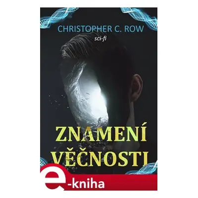 Znamení věčnosti - Christopher C. Row