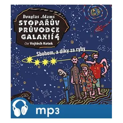 Stopařův průvodce Galaxií 4. - Sbohem, a dík za ryby, mp3 - Douglas Adams