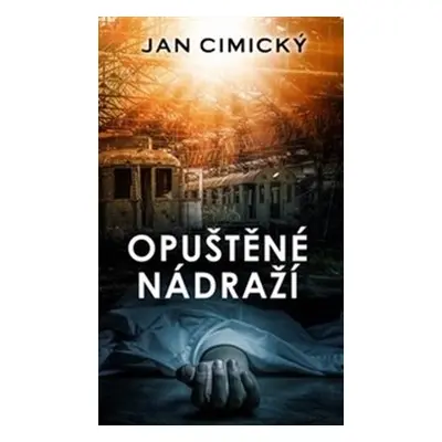 Opuštěné nádraží - Jan Cimický