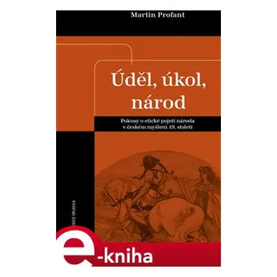 Úděl, úkol, národ - Martin Profant