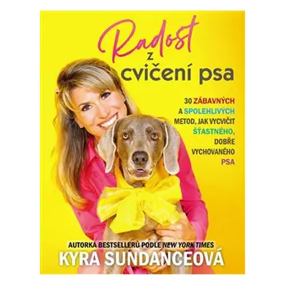 Radost z cvičení psa - Kyra Sundanceová