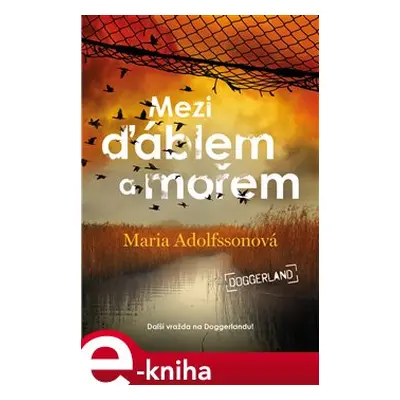 Mezi ďáblem a mořem - Doggerland 3. - Maria Adolfssonová