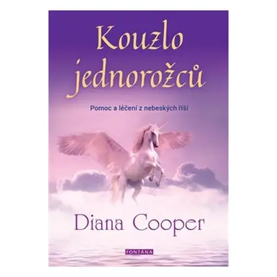 Kouzlo jednorožců - Diana Cooper