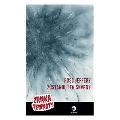 Zůstanou jen skvrny - Ross Jeffery