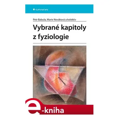 Vybrané kapitoly z fyziologie - Marie Nováková, Petr Babula