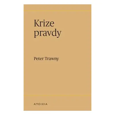 Krize pravdy - Peter Trawny