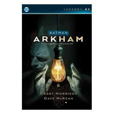 Batman: Arkham - Pochmurný dům v pochmurném světě (Legendy DC) - Grant Morrison