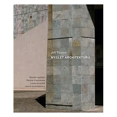 Myslet architekturu - Jiří Tourek