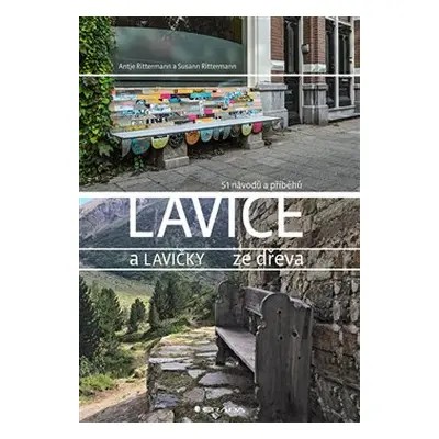 Lavice a lavičky - Antje Rittermann, Susann Rittermann