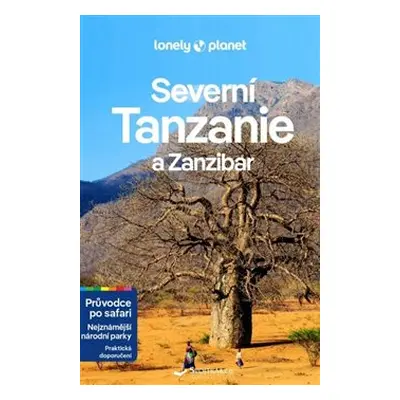 Severní Tanzanie a Zanzibar - Lonely Planet - Anthony Ham, Mary Eveleigh, Mary Fitzpatrick