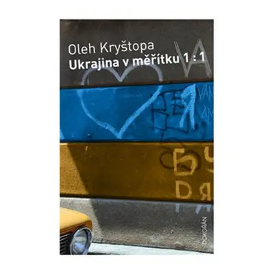 Ukrajina v měřítku 1 :1 - Oleh Kryštopa