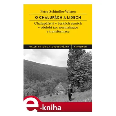 O chalupách a lidech - Petra Schindler-Wisten