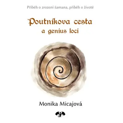 Poutníkova cesta a genius loci - Monika Micajová