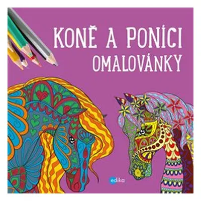 Koně a poníci - omalovánky - kolektiv