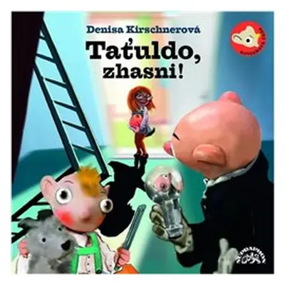 Taťuldo, zhasni! - Denisa Kirschnerová