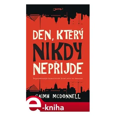 Den, který nikdy nepřijde - Caimh McDonnell