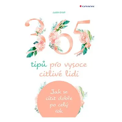 365 tipů pro vysoce citlivé lidi - Judith Orloff