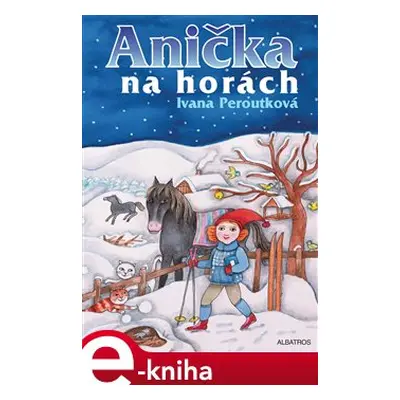 Anička na horách - Ivana Peroutková