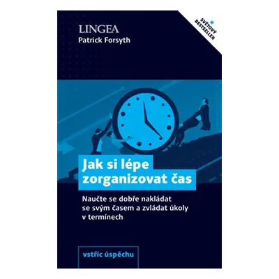 Jak si lépe zorganizovat čas - Patrick Forsyth