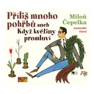 Příliš mnoho pohřbů aneb Když květiny promluví - Miloň Čepelka